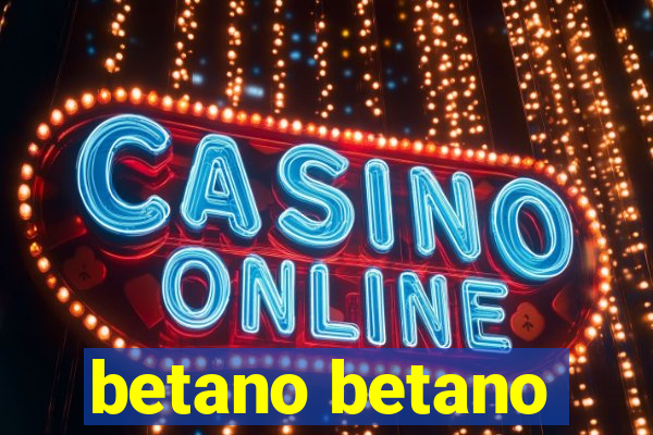 betano betano